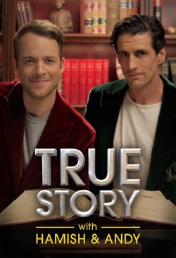 Watch free True Story with Hamish & Andy full