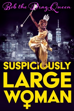 Watch free Bob the Drag Queen: Suspiciously Large Woman movies Hd online on TinyZone