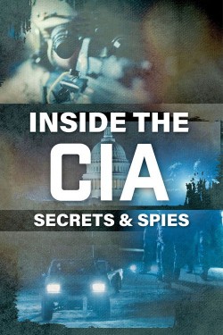 Watch Inside the CIA: Secrets & Spies Movies HD Free Yesmovies