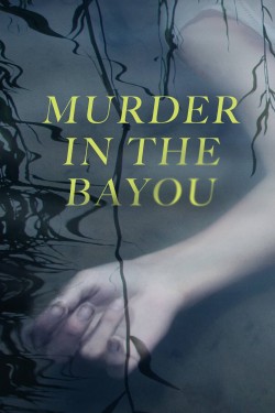 Watch Murder in the Bayou Movies Free Online | 123Movies