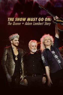 Watch Free The Show Must Go On: The Queen + Adam Lambert Story Movies HD Online - Gomovies