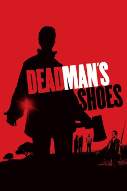 Watch Free Dead Man's Shoes Movies Full HD Online - Movies4K