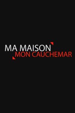 Watch Free Ma maison, mon cauchemar Movies Full HD