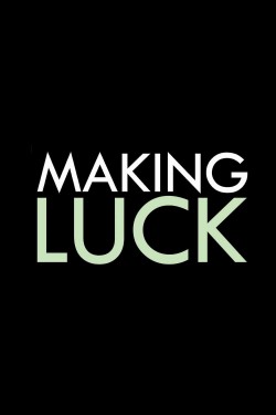 Watch Free Making Luck Movies HD Online - Gomovies