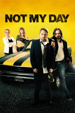 Enjoy Free HD Viewing of Not My Day on Putlocker