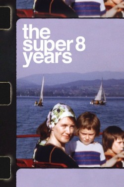 Watch Free The Super 8 Years HD Online on SFlix