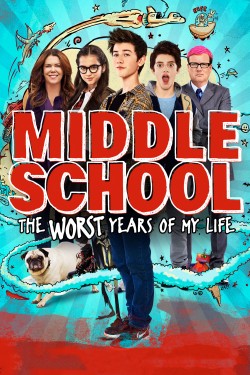 Watch Middle School: The Worst Years of My Life free online