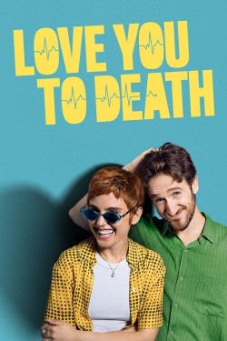 Watch Free Love You to Death Movies HD Online Vumoo Alternatives site