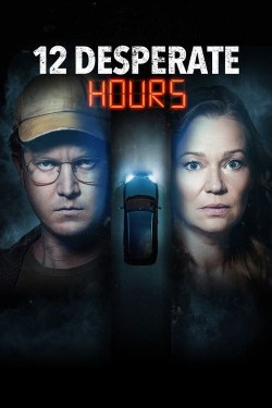 Watch free 12 Desperate Hours full