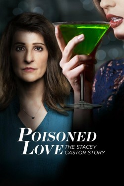 Watch free Poisoned Love: The Stacey Castor Story movies online on on 123Movies Alternatives site