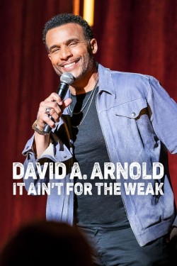 Enjoy Free HD Viewing of David A. Arnold: It Ain't for the Weak on Putlocker