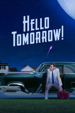 Enjoy Free HD Viewing of Hello Tomorrow! on Putlocker