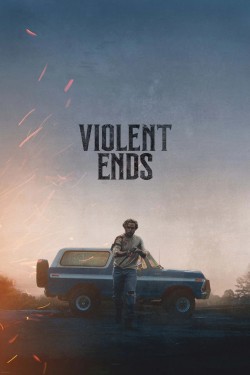 Enjoy Violent Ends Movies Free Online in Full HD with AndyDay