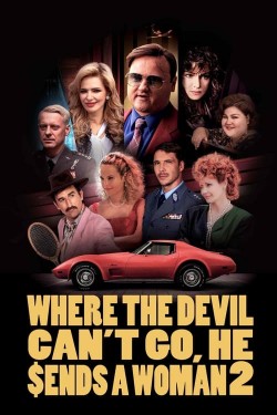 Watch free Where the Devil Can't Go, He Sends a Woman 2 movies online - GoMovies