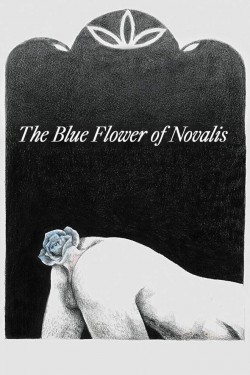 Watch free The Blue Flower of Novalis full