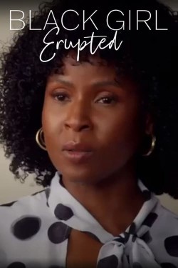 Watch free Black Girl, Erupted movies online - GoMovies