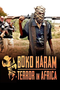 Watch Boko Haram: Terror in Africa Movies for Free in HD Online GoMovies