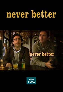 Free Never Better movies HD online | Gomovies