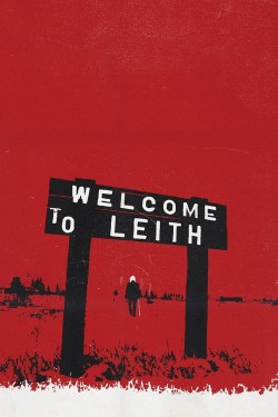 Enjoy Free HD Viewing of Welcome to Leith on Putlocker