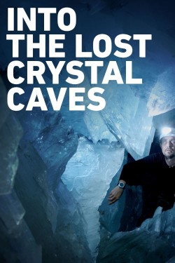 Watch free Into the Lost Crystal Caves movies Hd online on TinyZone