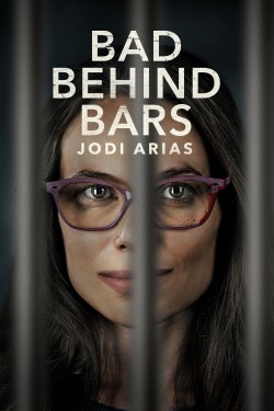 Stream Bad Behind Bars: Jodi Arias Movies for Free in HD Online M4uHD