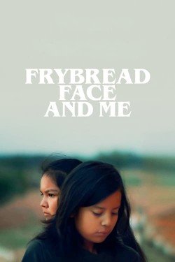 Watch free Frybread Face and Me movies online - GoMovies