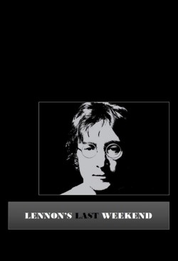 Watch Lennon's Last Weekend Movies for Free in HD Online GoMovies