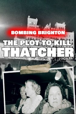 Bombing Brighton: The Plot to Kill Thatcher Watch Free Bombing Brighton: The Plot to Kill Thatcher Movies HD Online TheFlixtor