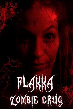 Watch Free Flakka Zombie Drug Movies Full HD Online