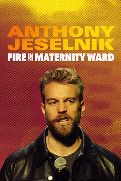 Watch Free Anthony Jeselnik: Fire in the Maternity Ward Movies HD Online - Gomovies