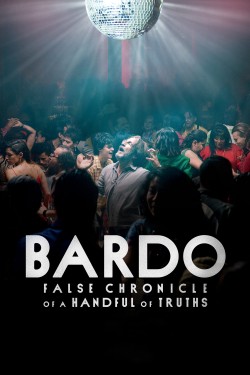 Watch free BARDO, False Chronicle of a Handful of Truths movies online - GoMovies