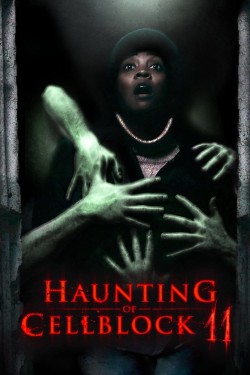 Watch free Haunting of Cellblock 11 hd online