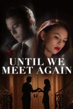 Watch Free Until We Meet Again Movies HD Online Vumoo Alternatives site