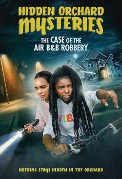 Watch free Hidden Orchard Mysteries: The Case of the Air B and B Robbery movies Hd online on TinyZone