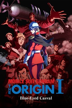 Watch free Mobile Suit Gundam: The Origin I - Blue-Eyed Casval movies Hd online on TinyZone