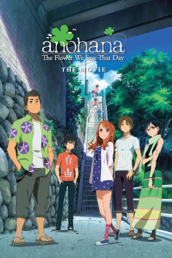 Watch free anohana: The Flower We Saw That Day - The Movie full