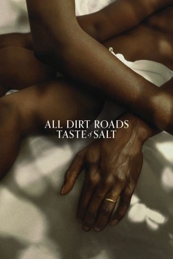 Watch free All Dirt Roads Taste of Salt movies online