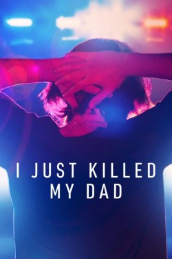 Watch Free I Just Killed My Dad Full Movies HD Online Vumoo