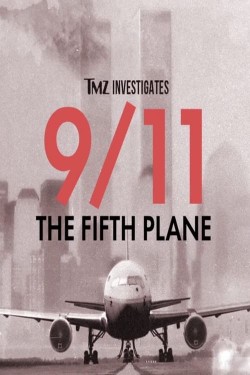 TMZ Investigates: 9/11: THE FIFTH PLANE-full