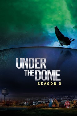 Under the Dome - Season 3 Under the Dome - Season 3