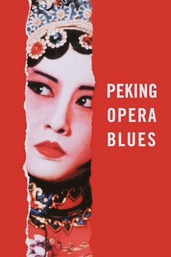 Peking Opera Blues Watch Free Peking Opera Blues Movies HD Online SeriesOnline Site