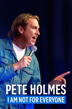 Watch free Pete Holmes: I Am Not for Everyone movies Hd online on TinyZone