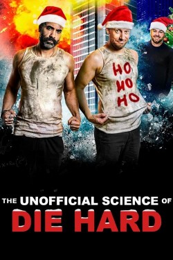 Watch Free The Unofficial Science of Die Hard Movies Full HD Online