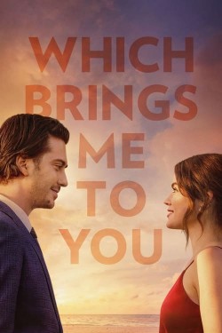 Watch free Which Brings Me to You movies online - GoMovies