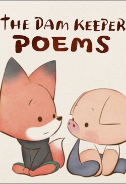 Watch Free Pig: The Dam Keeper Poems Movies HD Online - Gomovies