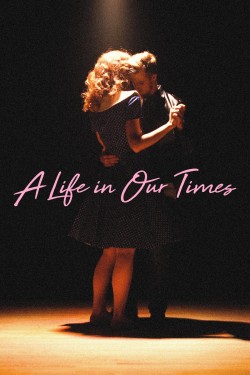 Watch free A Life in Our Times movies online