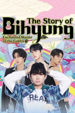 The Story of Bihyung: Enchanted Master of the Goblin