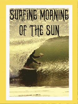 Watch free Surfing Morning of the Sun movies online