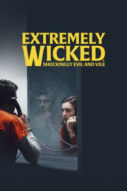 Watch free Extremely Wicked, Shockingly Evil and Vile movies online - GoMovies