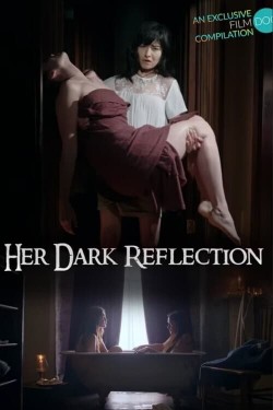 Watch free Her Dark Reflection movies Hd online on TinyZone